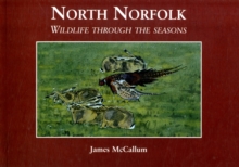 Image for North Norfolk : Wildlife Through the Seasons