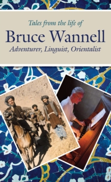 Image for Tales from the Life of Bruce Wannell: Adventurer, Linguist, Orientalist