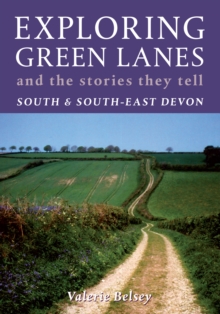 Image for Exploring Green Lanes and the Stories They Tell - South and South-East Devon