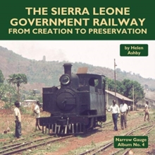 The Sierra Leone Government Railway: From Creation to Preservation