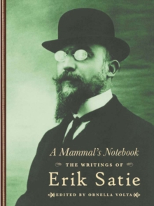 Image for A mammal's notebook  : the collected writings of Erik Satie