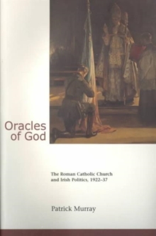 Image for Oracles of God: The Roman Catholic Church and Irish Politics, 1922-37