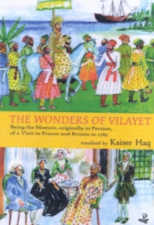 Image for The wonders of Vilayet  : being the memoir, originally in Persian, of a visit to France and Britain