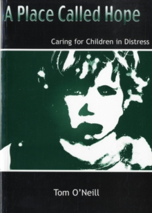 Image for A Place Called Hope : Caring for Children in Distress
