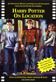 Image for Harry Potter on Location : An Unofficial Review and Guide to the Locations Used for the Entire Film Series Including Fantastic Beasts and Where to Find Them