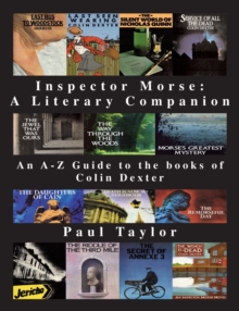 Inspector Morse: A Literary Companion: An A-Z Guide to the Books of Colin Dexter