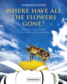 Where Have All the Flowers Gone?: Restoring Wild Flowers to the Countryside