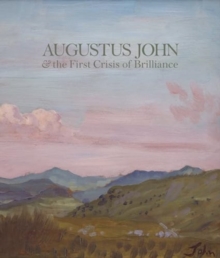 Image for Augustus John & the First Crisis of Brilliance