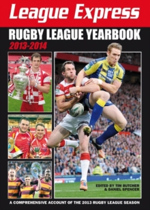Image for League Express Rugby League Yearbook 2013-2014 : A Comprehensive Account of the 2013 Rugby League Season