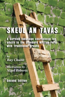 Image for Skeul an tavas  : a Cornish language coursebook for adults in the standard written form with traditional graphs