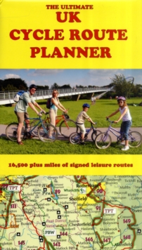 Image for The ultimate UK cycle route planner  : 16,500 plus miles of signed leisure routes