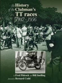 Image for The History of the Isle of Man Clubman's TT Races 1947 - 1956