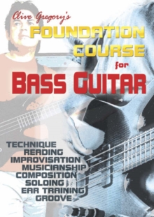 Image for Clive Gregory's Foundation Course for Bass Guitar : The Essential Grounding in All Aspects of Bass Playing