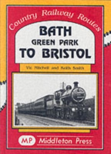 Bath Green Park to Bristol: the Somerset and Dorset Line