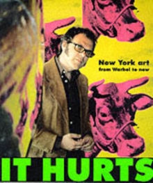 Image for It hurts  : New York art from Warhol to now