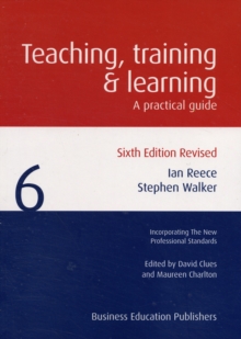 Image for Teaching, training and learning  : a practical guide