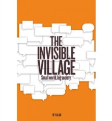 Image for The invisible village  : small world, big society