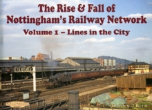 Rise and Fall of Nottingham's Railway Network