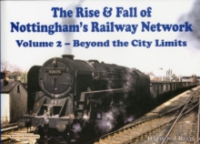 Rise and Fall of Nottingham's Railway Network