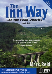 The Inn Way… to the Peak District: The Complete and Unique Guide to a Circular Walk in the Peak District