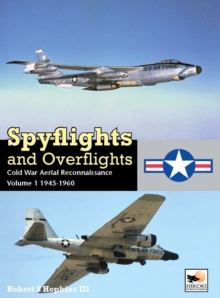 Image for Spyflights And Overflights : Cold War Aerial Reconnaissance, Volume 1: 1945-1960
