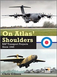 On Atlas’ Shoulders: RAF Transport Aircraft Projects Since 1945