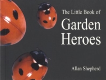 Image for The Little Book of Garden Heroes