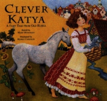 Image for Clever Katya  : a fairy tale from old Russia
