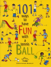 Image for 101 Ways to Have Fun with a Tennis Ball