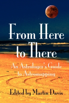 From Here to There: An Astrologer’s Guide to Astromapping