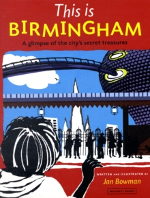 This is Birmingham: A Glimpse of the City’s Secret Treasures