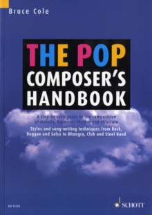 Image for The Pop Composer's Handbook : A Step-by-Step Guide to the Composition of Melody, Harmony, Rhythm and Structure