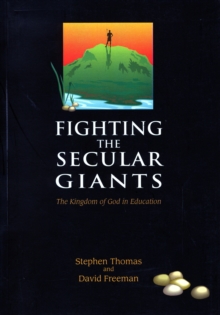 Image for Fighting the Secular Giants : The Kingdom of God in Education