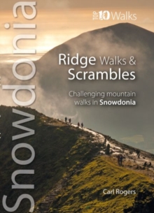 Ridge Walks & Scrambles: Challenging Mountain Walks in Snowdonia