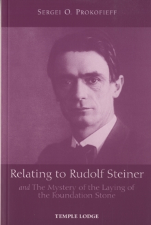 Relating to Rudolf Steiner: and the Mystery of the Laying of the Foundation Stone