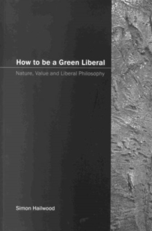 Image for How to be a Green Liberal