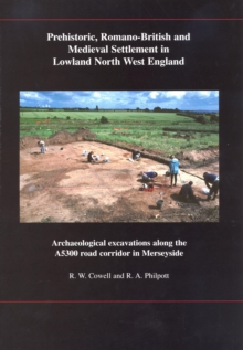 Image for Prehistoric, Romano-British and Medieval Settlement in Lowland North West England