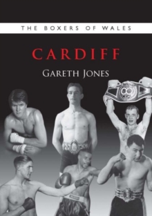 Image for The Boxers of Wales : Cardiff