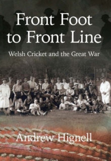 Image for Front Foot to Front Line : Welsh Cricket and the Great War