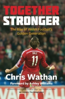 Image for Together Stronger : The Rise of Welsh Football's Golden Generation