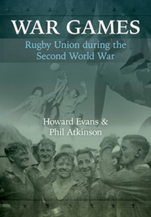 Image for War games  : Rugby union during the Second World War