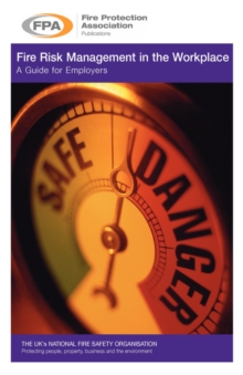 Image for Fire Risk Management in the Workplace. a Guide for Employers