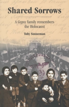 Image for Shared sorrows  : a gypsy family remembers the Holocaust