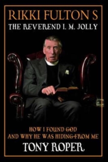 Image for Rikki Fulton's Reverend I.M. Jolly  : how I found God, and why He was hiding from me