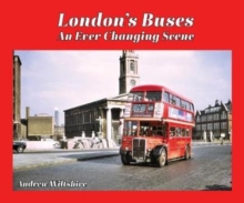 London’s Buses – An Ever Changing Scene