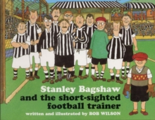 Image for Stanley Bagshaw and the short-sighted football trainer