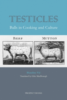 Testicles: Balls in Cooking and Culture