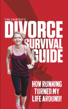 Tina Chantrey’s Divorce Survival Guide: How Running Turned My Life Around