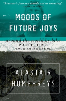 Moods of Future Joys – Around the world by bike Part 1