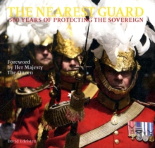 Image for The nearest guard  : 500 years of protecting the sovereign